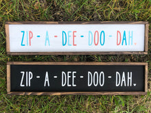 Load image into Gallery viewer, Zip-A-Dee-Doo-Dah
