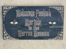 Load image into Gallery viewer, Foolish Mortals Custom Carved SIGN
