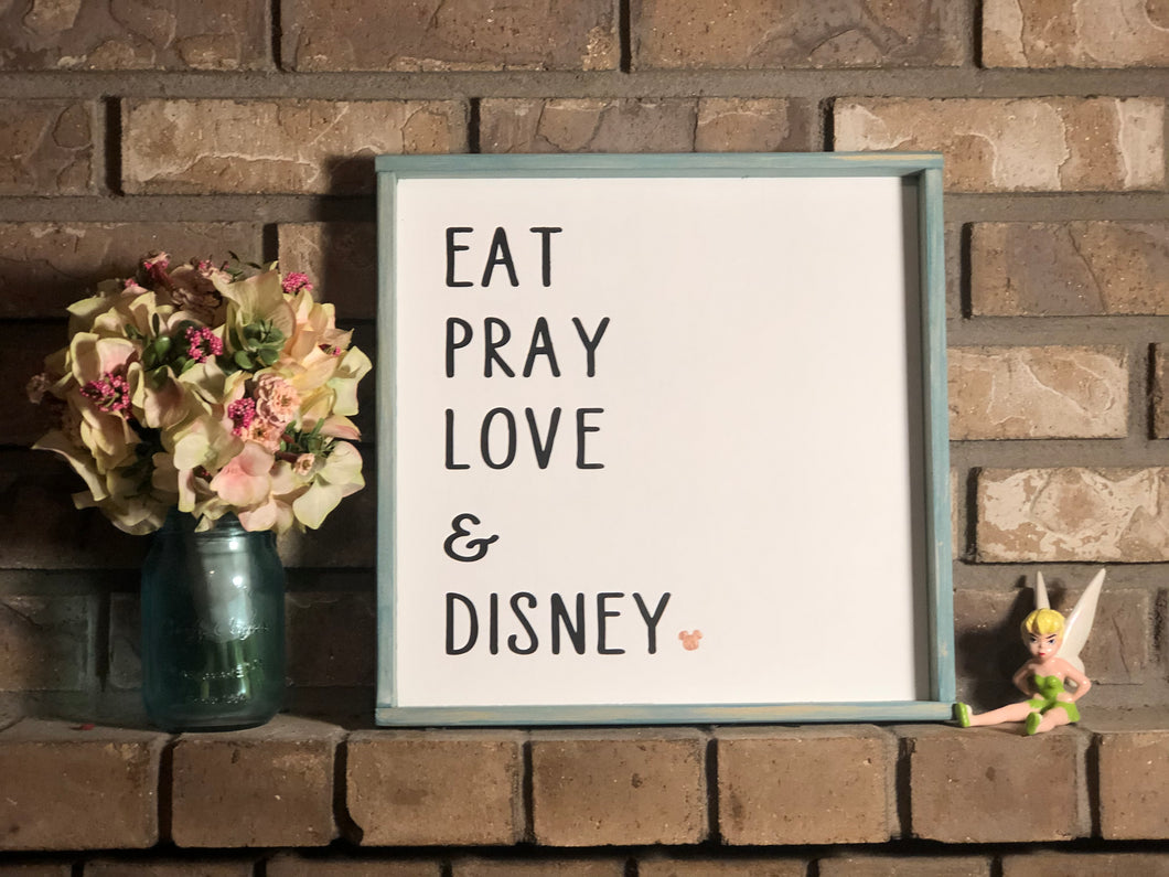 Eat, pray, love & Disney sign